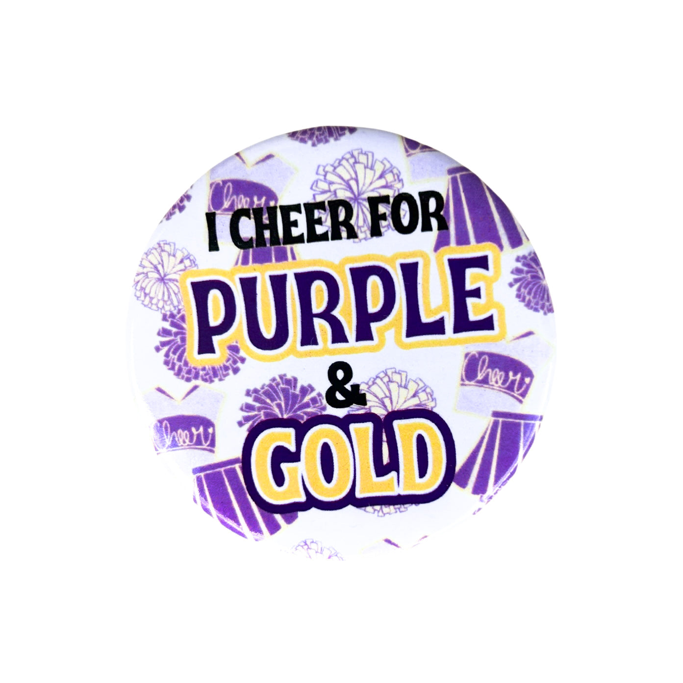 "I Cheer for Purple & Gold" Button Pin